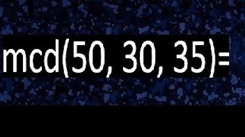 mcd de 50 30 35 , maximo comun divisor de varios numeros , ejemplos resueltos