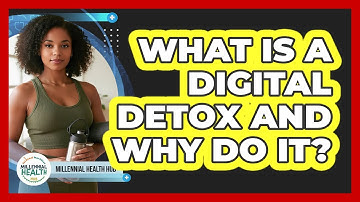 What Is A Digital Detox And Why Do It? - Millennial Health Hub