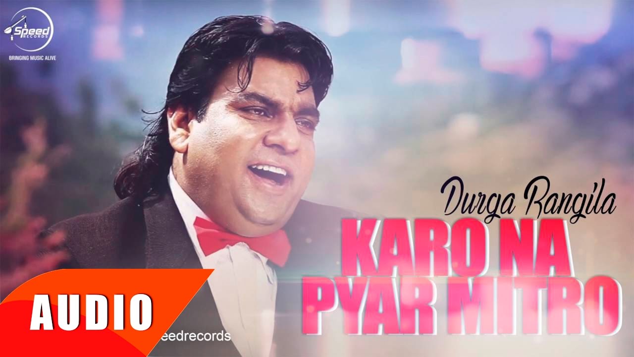 Karo Na Pyar Mitro  Full Audio Song    Durga Rangila  Punjabi Song Collection  Speed Records