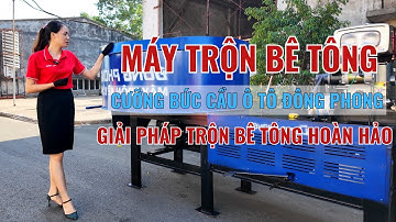 Máy Trộn Bê Tông Cưỡng Bức Cầu Ô Tô ĐÔNG PHONG - Sự Lựa Chọn Hoàn Hảo Cho Công Trình Của Bạn