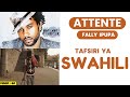 Attente Fally Ipupa Tafsiri Ya Swahili 