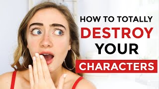 How To Write A DISASTER + DARK MOMENT (Destroy Your Characters!)