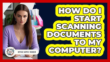 How Do I Start Scanning Documents To My Computer?