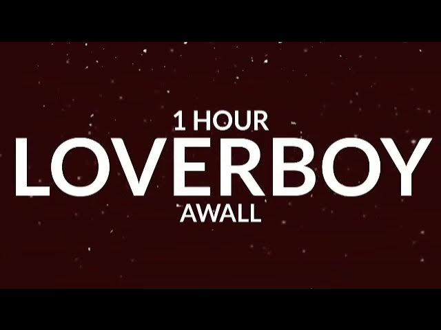 AWALL - Loverboy [1 Hour] Kill the lights, Oh baby close your eyes [TikTok Song]