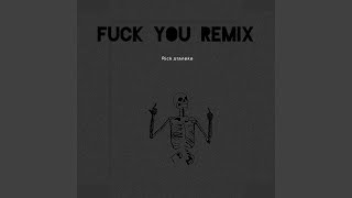 Fuck You (Remix)