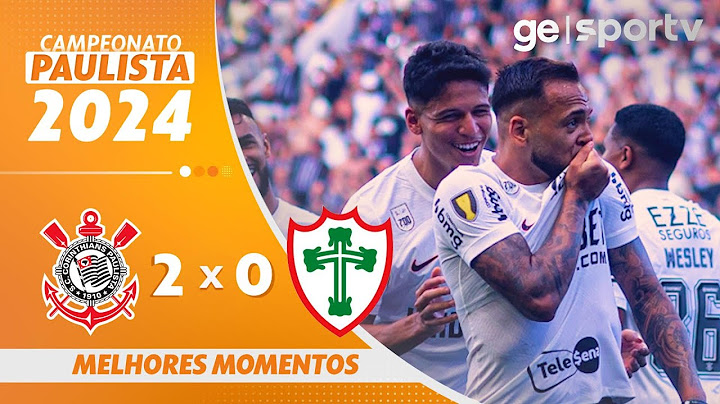 CORINTHIANS 2 X 0 PORTUGUESA | MELHORES MOMENTOS |  7ª RODADA DO CAMPEONATO PAULISTA 2024 | ge.globo