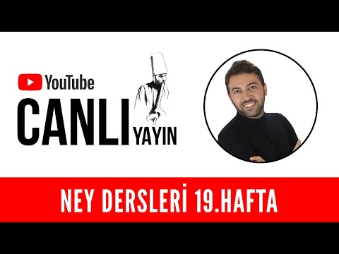 Ney Dersleri 19. Hafta