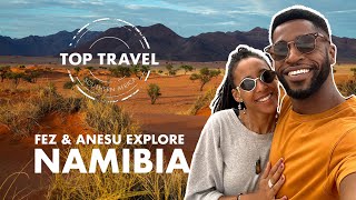 Fez and Anesu explore Namibia | Top Travel S4 Episode 1