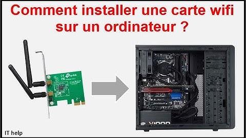 Comment installer une carte wifi sur ordinateur / pc bureau ?