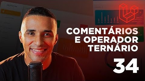Curso de Laravel - #34 Comentários e Operador Ternário