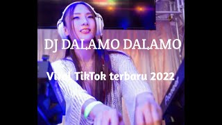 DJ DALAMO DALAMO REMIX VIRAL TIKTOK TERBARU 2022 FULL BASS