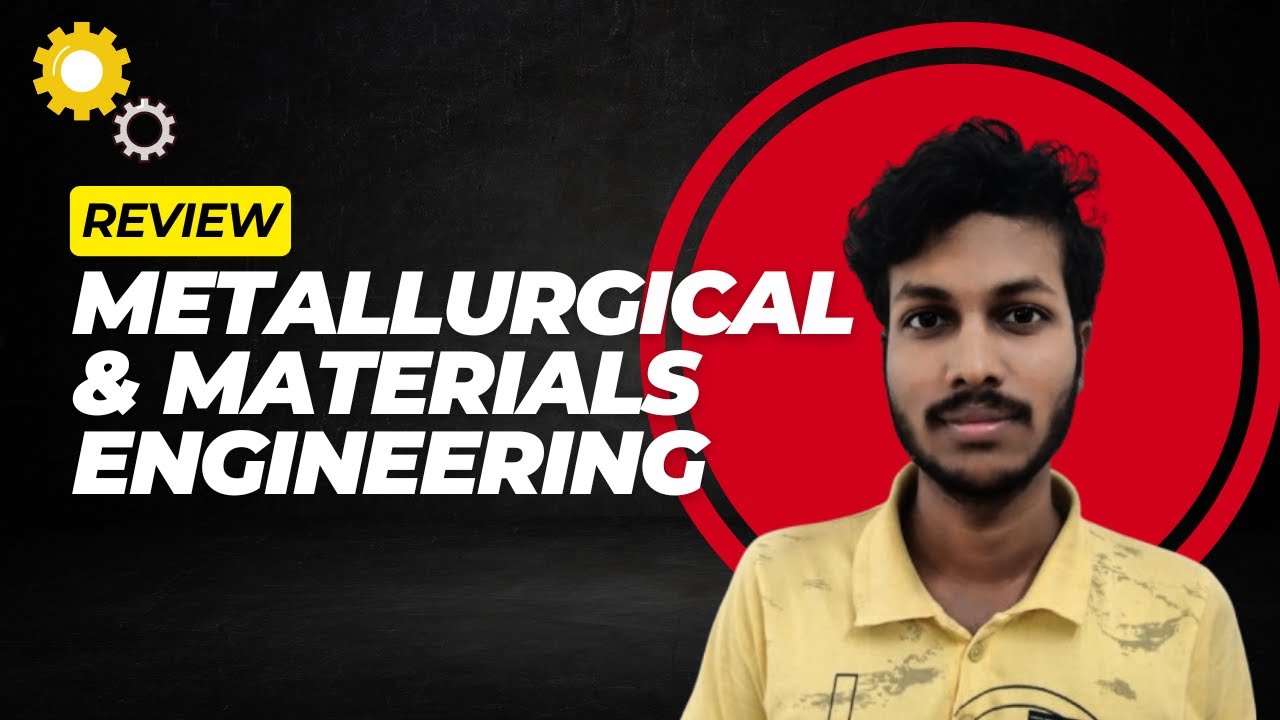 Metallurgy & Materials Engineering Review 🔍 Scope, Jobs, Salary