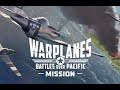 Warplanes Battle Over The Pacific VR - MISSION Destroying BARRAGE BALLOONS