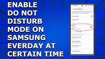 How to enable Do Not Disturb mode automatically every day at certain time on Samsung Phone