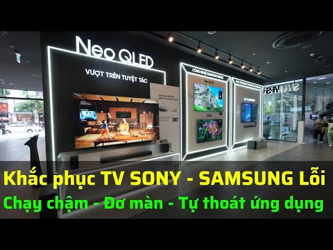 #1 Hướng Dẫn Sửa Lỗi Tivi Sony | Samsung chạy chậm, giật và đơ màn hình, tự thoát ứng dụng Mới Nhất