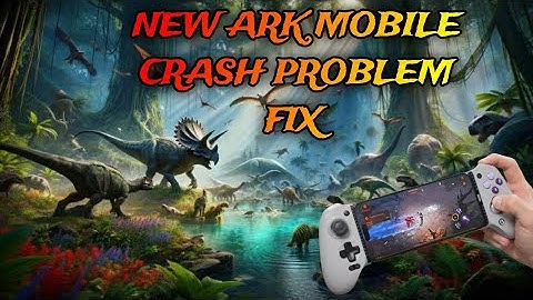 ARK Mobile Crash Problem | Game crash issues solved 