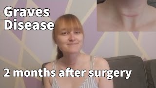 Graves Disease - 2 Months After Total Thyroidectomy