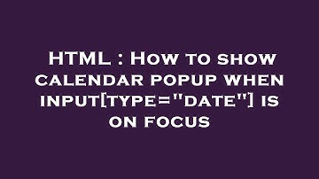 HTML : How to show calendar popup when input[type="date"] is on focus