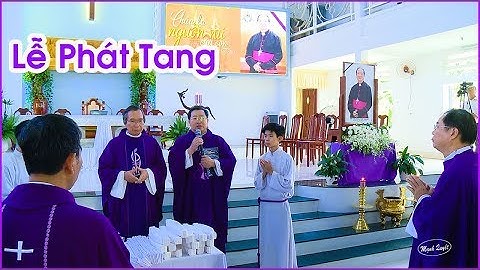 Thánh lễ phát tang - Cầu cho Đức Tổng Giám mục Phaolô Bùi Văn Đọc - Giáo hạt Tân Sơn Nhì