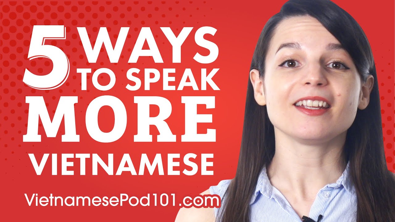 Top Ways To Speak More Vietnamese YouTube