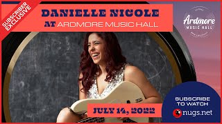 Danielle Nicole LIVE at Ardmore Music Hall 7/14/22