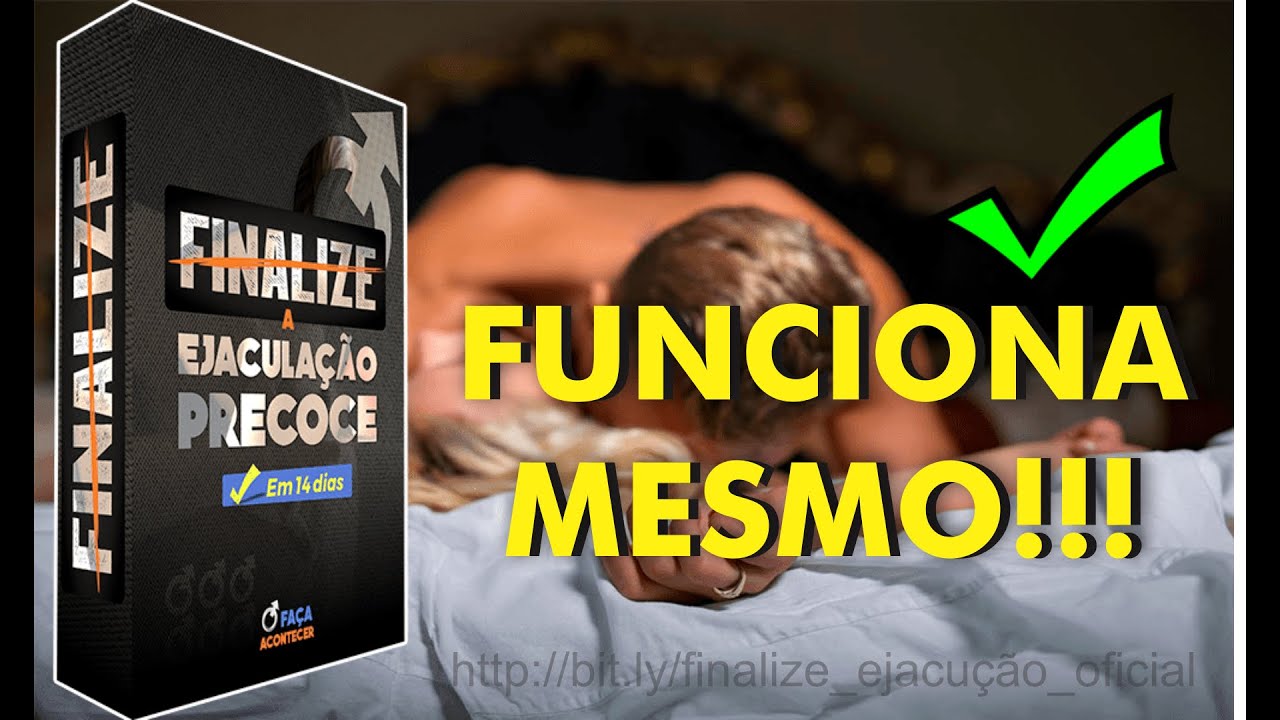 FINALIZE A EJACULA\u00c7\u00c3O PRECOCE - OFICIAL - YouTube