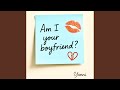 Am I Your BoyFriend AIYBF 