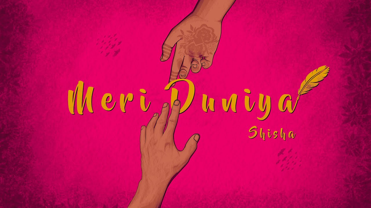 Shisha - Meri Duniya