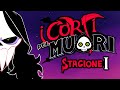 I CORTI DEL MUORI: Stagione 1 + Sigla