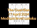 Sudoku solution  the guardian 17 april 2024 medium level