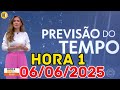 HORA 1 - PREVISÃO DO TEMPO - 06/06/2025 / SEXTA FEIRA
