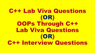 C++  Interview Questions || C++ Lab Viva Questions || OOPs through C++ Lab Viva Questions || C++