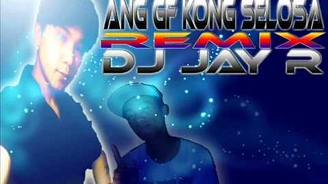 Ang GF Kong Selosa Hambog Ng Sagpro Remix 2013 - Dj JayR