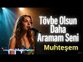 Tövbe Olsun Daha Aramam Seni Türkü Yeni Beste 2026 