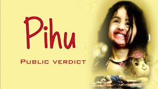Pihu Public Review Pihu Public Review Vindo Kapri Myra Vishwakarma