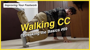 Walking CC - Breaking Footwork - Breaking the Basics #69