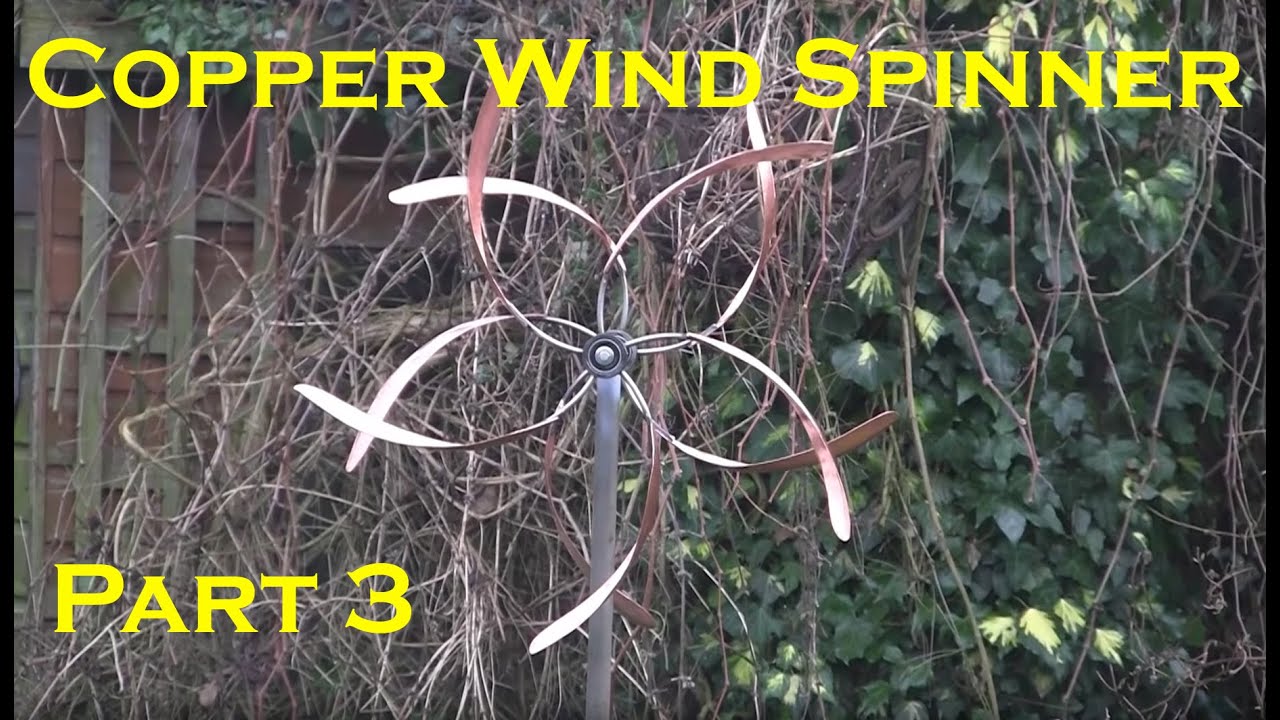 Copper wind spinner Part Three - YouTube