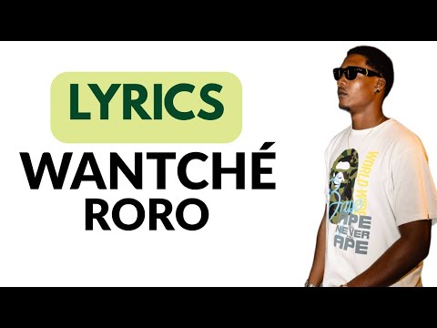 🚨WANTCHÉ - RORO ( LYRICS VIDÉO )