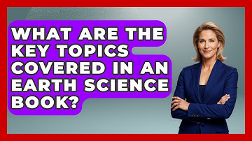 What Are the Key Topics Covered in an Earth Science Book? - Earth Science Answers