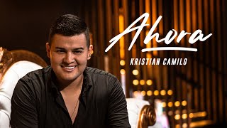 Ahora - Kristian Camilo (En vivo)