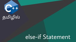 #8 C++ Programming | Conditional statements | Else-if - Statement | Cpp | Tamil | Akthar Farvees.