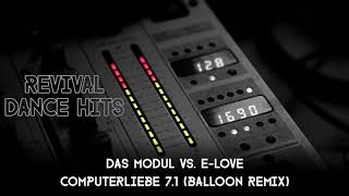 Das Modul vs. E-Love - Computerliebe 7.1 (Balloon Remix) [HQ]