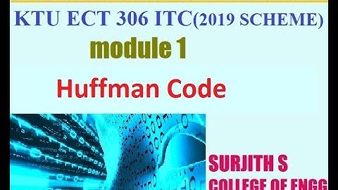 KTU ECT 306 ITC Huffman code information theory and coding module 1