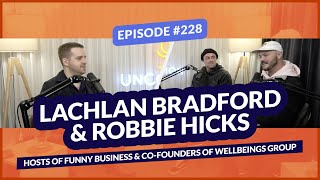 Lachlan Bradford & Robbie Hicks of Funny Business & Wellbeings Group