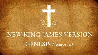NKJV Bible Genesis Chapter 12