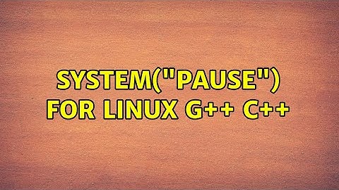 Ubuntu: system("pause") for Linux g++ C++