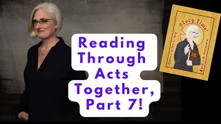 Reading through Acts Together ~ Part 7