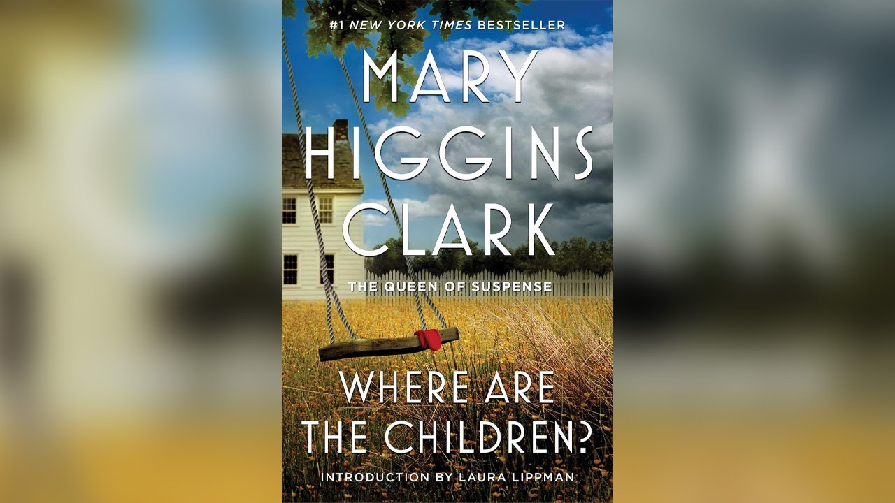 Where Are the Children by Mary Higgins Clark | Audiobooks Full Length ...