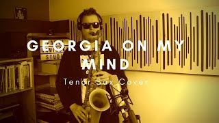 Video thumbnail of "Georgia On My Mind  | Tenor Sax Cover"