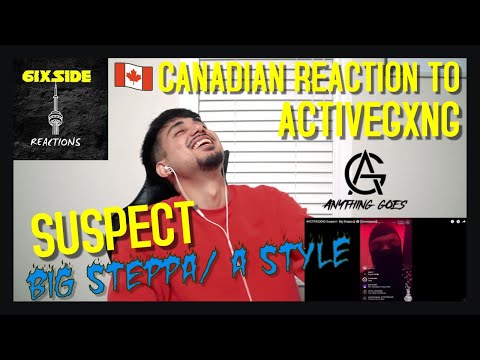 #ACTIVEGXNG Suspect - A Style / Big Steppa [Uncensored] | CANADIAN REACTION